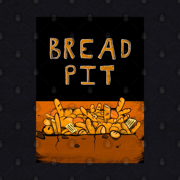 Bread Pit by Glap